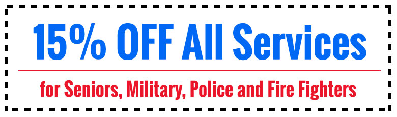 Get 15% OFF all services - for Seniors, Military, Police & Fire Fighters.